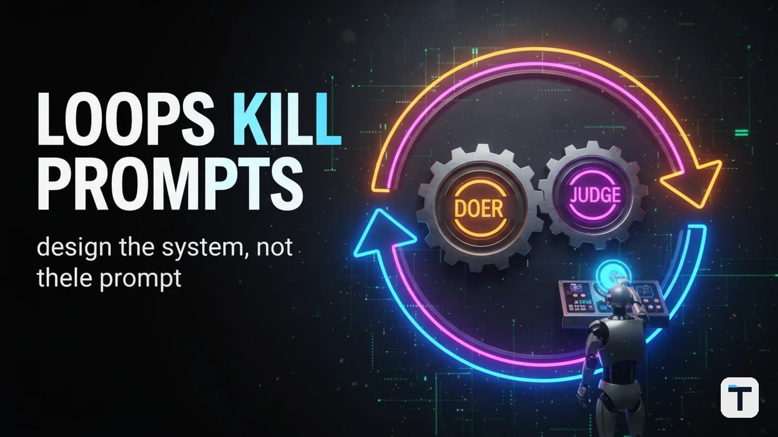 AI Agent Loops in 2026: How to Stop Prompting and Start Designing Workflows That Run Themselves