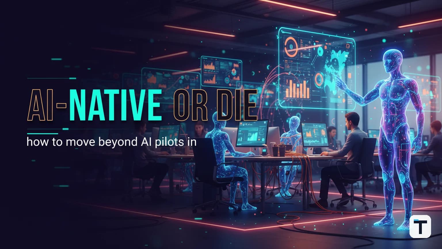 AI-Native Organization: How to Move Beyond AI Pilots in 2026