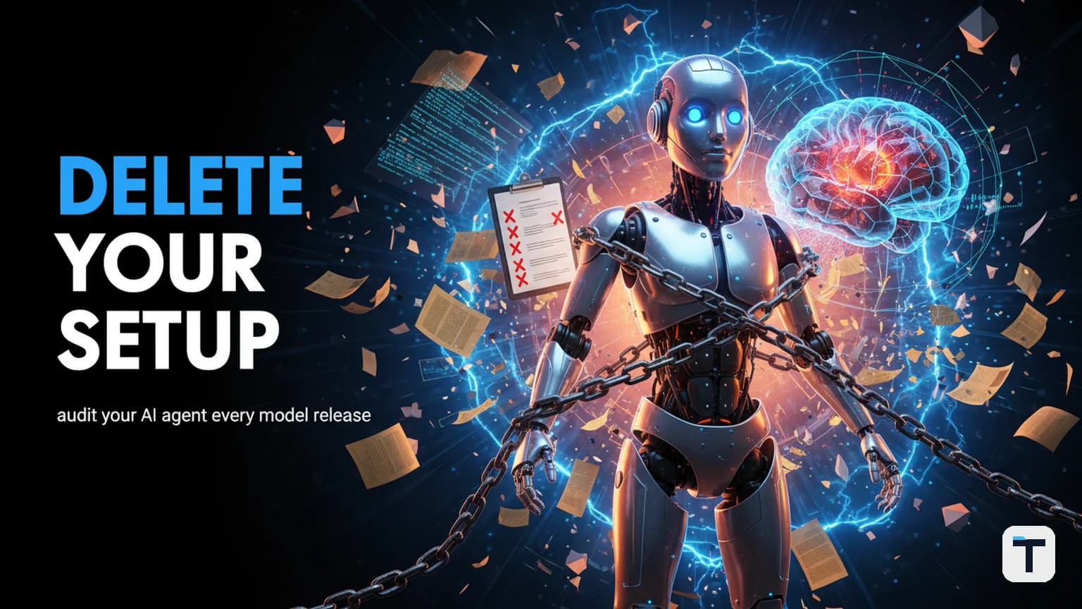 AI Agent Setup Decay: Why You Must Delete Your Prompt Scaffolding Every New Model Release (2026)