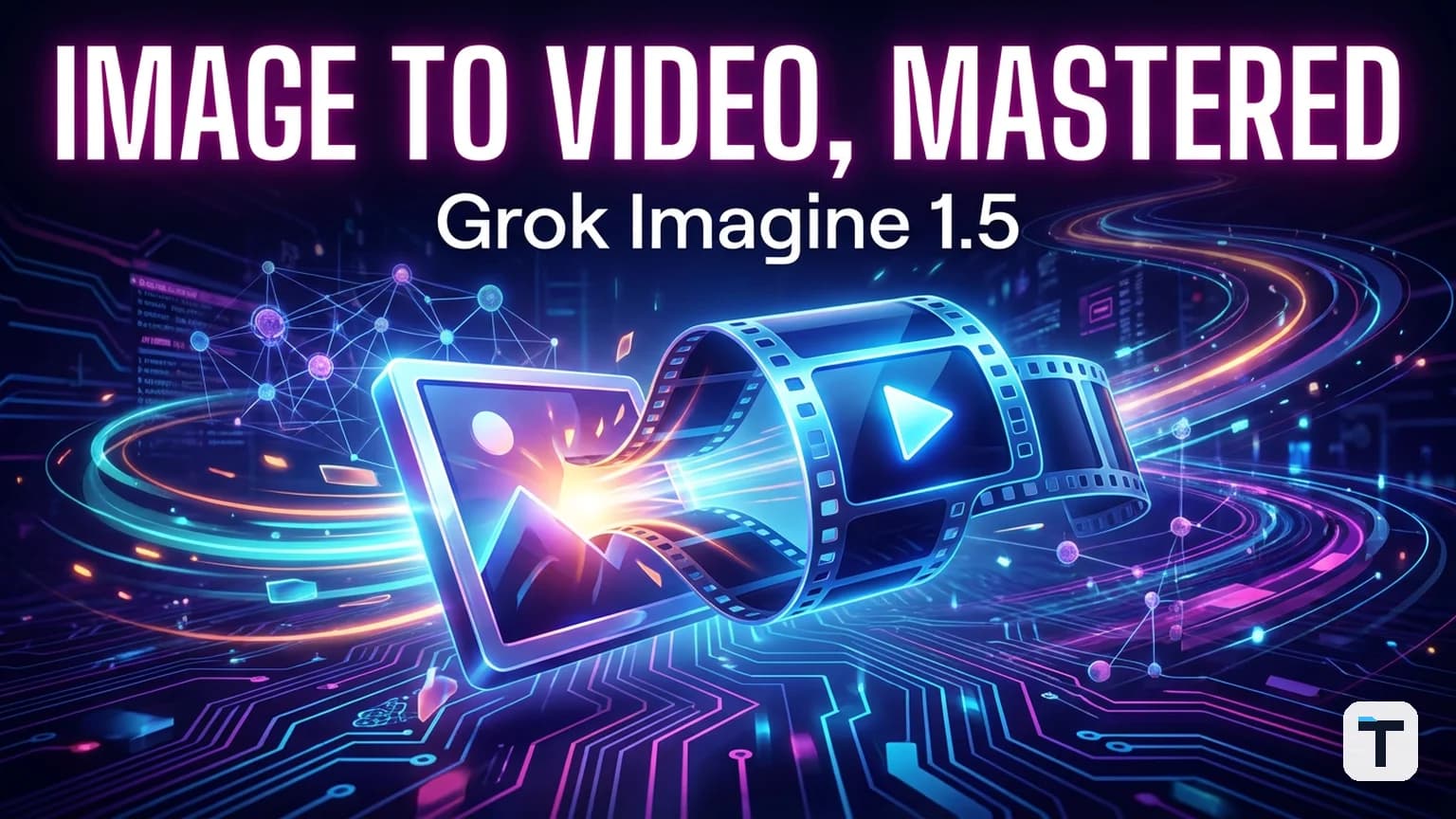 Grok Imagine Video 1.5 Guide: How to Master AI Image-to-Video (2026)