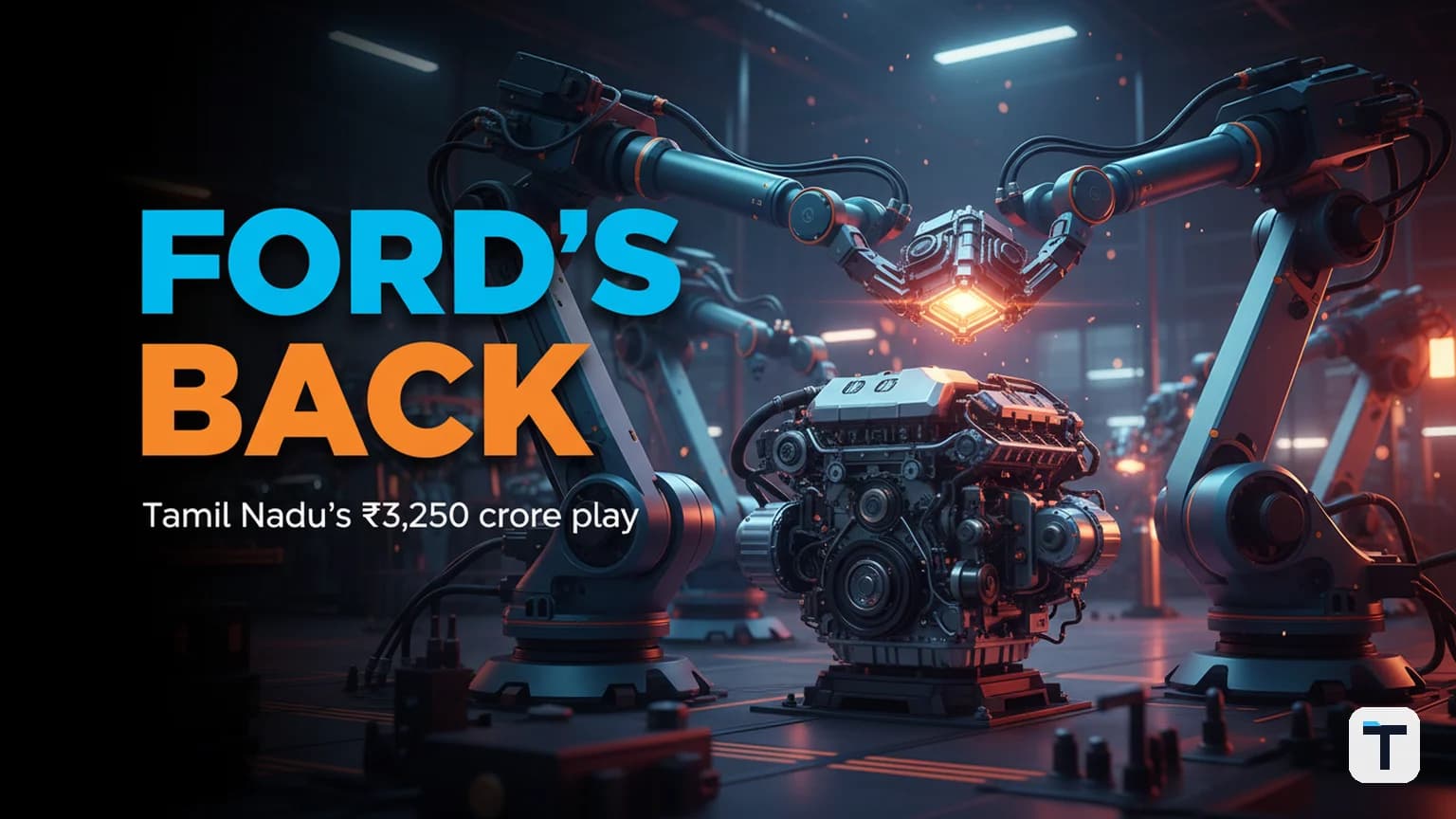Ford's July 2026 Chennai Secretariat Meeting: What It Actually Changes for the ₹3,250 Crore Tamil Nadu Revival
