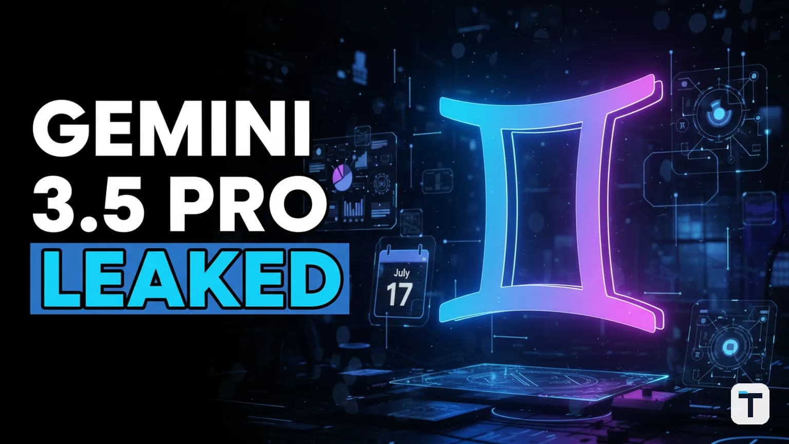 Google Gemini 3.5 Pro Leaks: 2M Context, 'Deep Think,' and the July 17 Launch (2026)